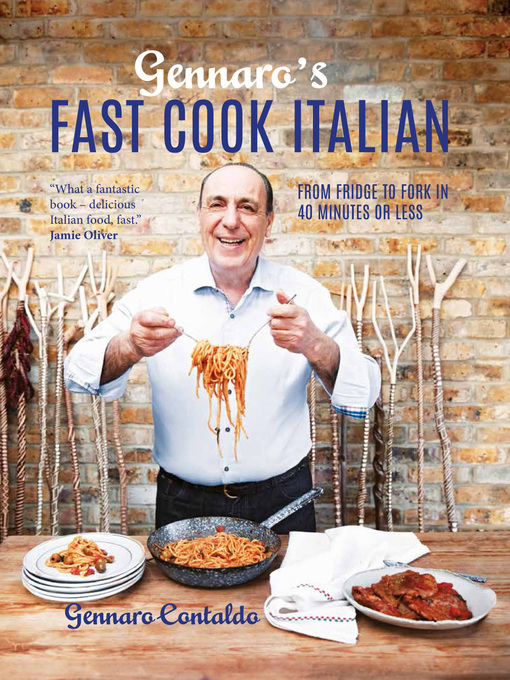 Title details for Gennaro's Fast Cook Italian by Gennaro Contaldo - Available